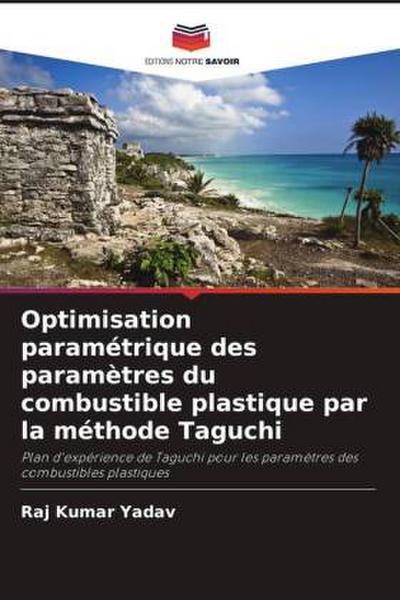 Optimisation paramétrique des paramètres du combustible plastique par la méthode Taguchi