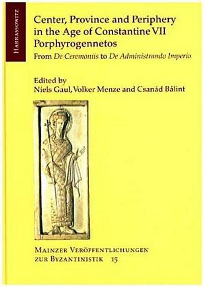 Center, Province and Periphery in the Age of Constantine VII Porphyrogennetos