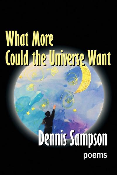 What More Could the Universe Want