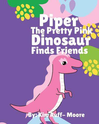 Piper The Pretty Pink Dinosaur Finds Friends