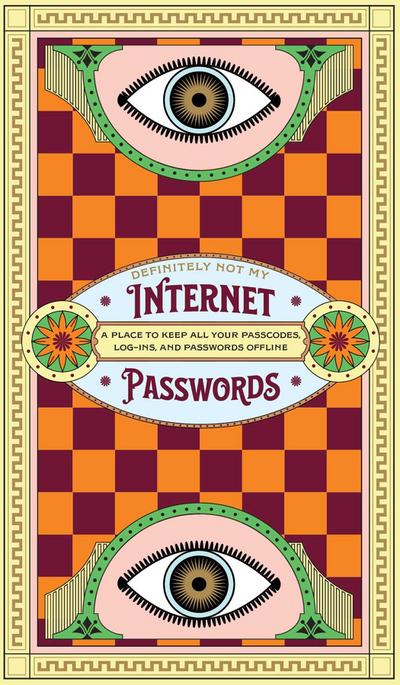 Definitely Not My Internet Passwords