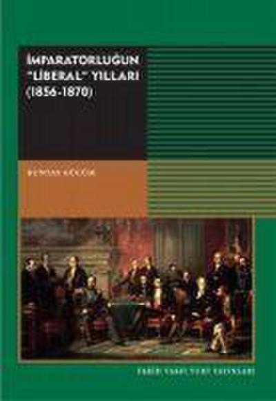 Imparatorlugun Liberal Yillari 1856 - 1870