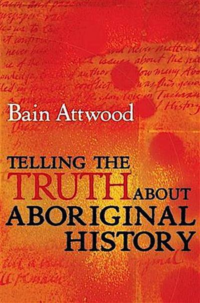 Telling the Truth About Aboriginal History