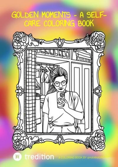 "Golden Moments- A Self-Care Coloring Book"