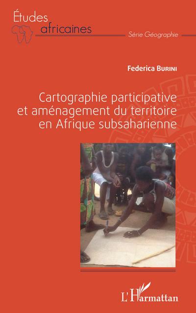 Cartographie participative et aménagement du territoire en Afrique subsaharienne