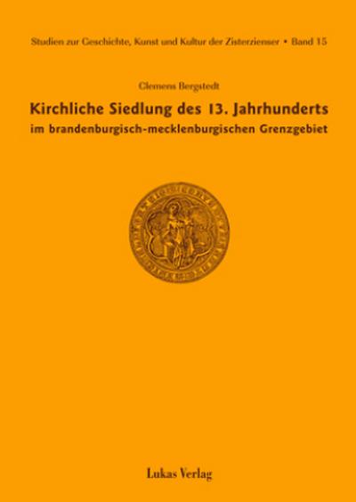 Kirchliche Siedlung des 13. Jahrhunderts im brandenburgisch-mecklenburgischen Grenzgebiet