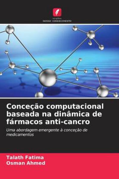 Conceção computacional baseada na dinâmica de fármacos anti-cancro