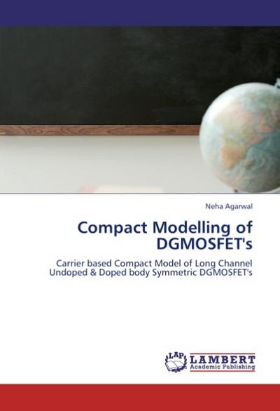 Compact Modelling of DGMOSFET’s