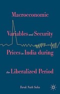 Macroeconomic Variables and Security Prices in India during the Liberalized Period