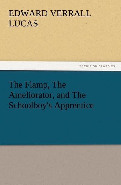 The Flamp, The Ameliorator, and The Schoolboy’s Apprentice
