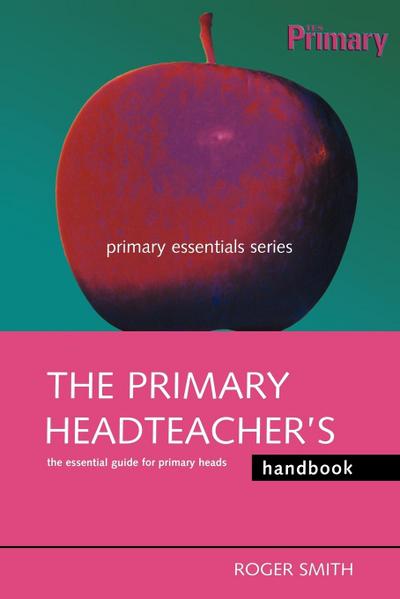 The Primary Headteacher’s Handbook