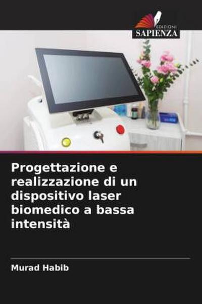 Progettazione e realizzazione di un dispositivo laser biomedico a bassa intensità