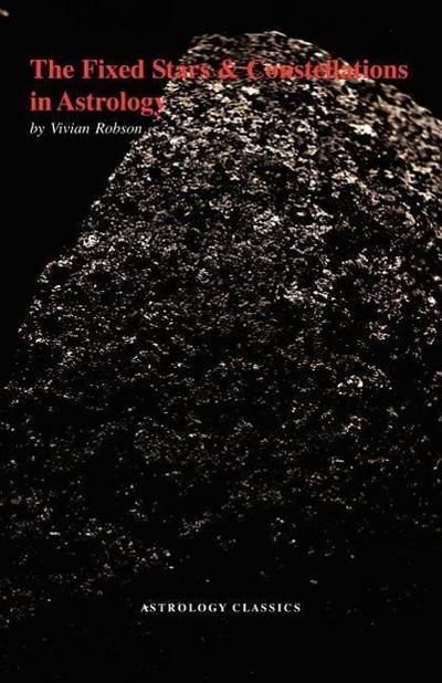 The Fixed Stars and Constellations in Astrology