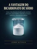 A vantagem do bicarbonato de sódio