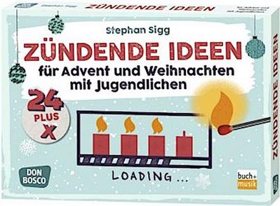 24 plus X zündende Ideen für Advent und Weihnachten mit Jugendlichen, m. 1 Beilage