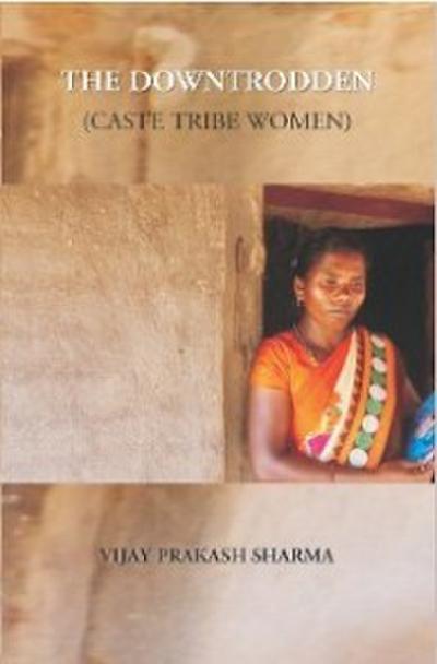 Downtrodden (Caste Tribe Women)