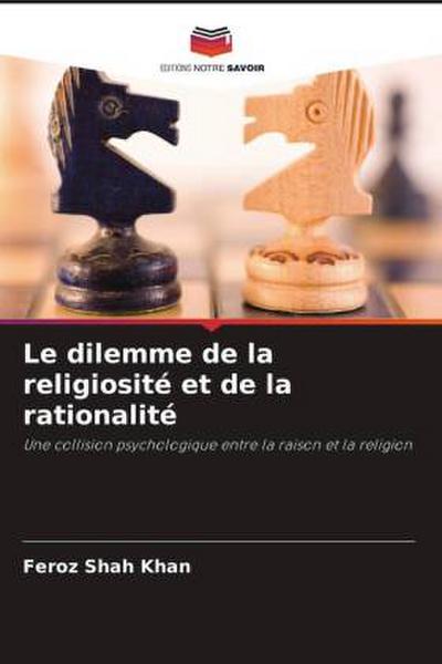 Le dilemme de la religiosité et de la rationalité