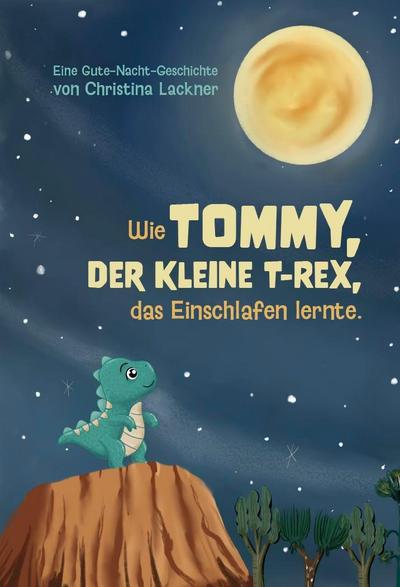 Wie Tommy, der kleine T-Rex, das Einschlafen lernte
