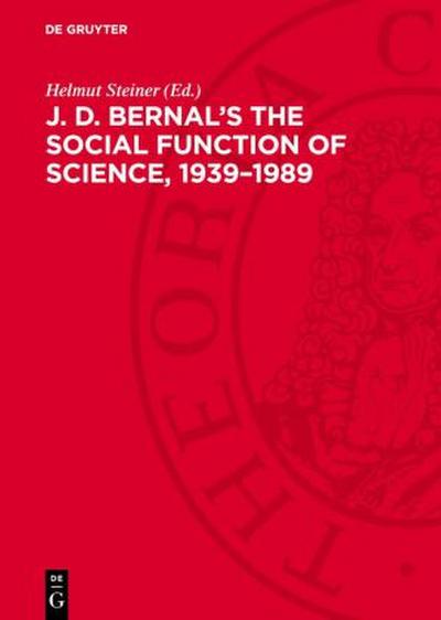 J. D. Bernal’s The social function of science, 1939-1989