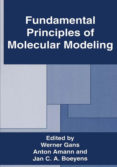 Fundamental Principles of Molecular Modeling