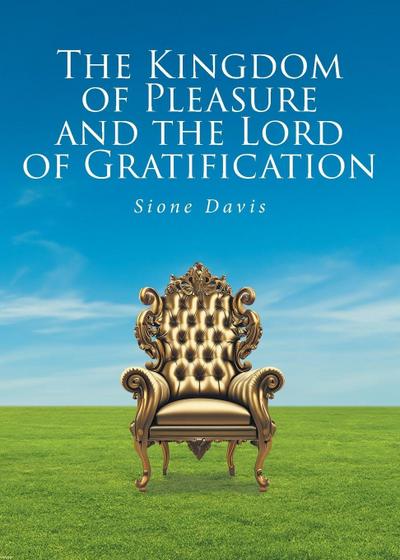 The Kingdom of Pleasure and the Lord of Gratification