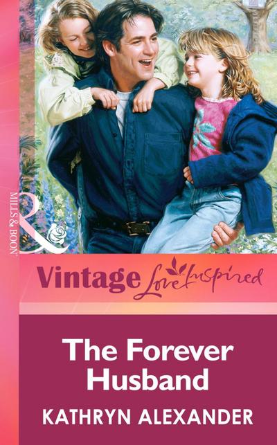 The Forever Husband (Mills & Boon Vintage Love Inspired)