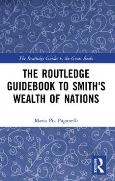 Routledge Guidebook to Smith’s Wealth of Nations