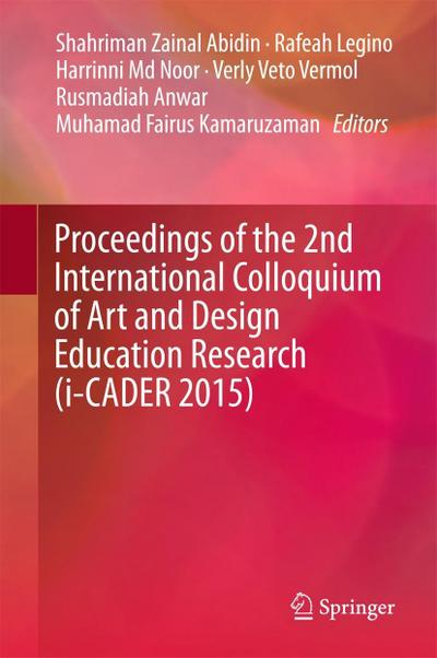 Proceedings of the 2nd International Colloquium of Art and Design Education Research (i-CADER 2015)