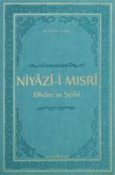 Niyazi-i Misri Divani ve Serhi