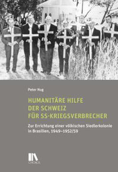 Humanitäre Hilfe der Schweiz für SS-Kriegsverbrecher