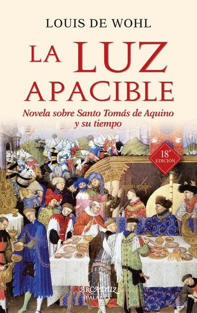 La luz apacible: Novela sobre Santo Tomás de Aquino y su tiempo