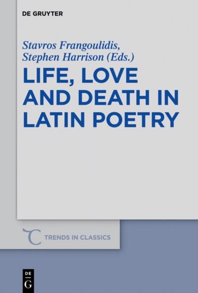 Life, Love and Death in Latin Poetry