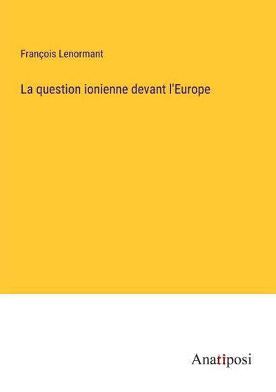 La question ionienne devant l’Europe