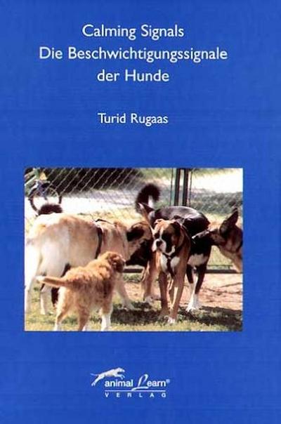 Calming Signals - Die Beschwichtigungssignale der Hunde