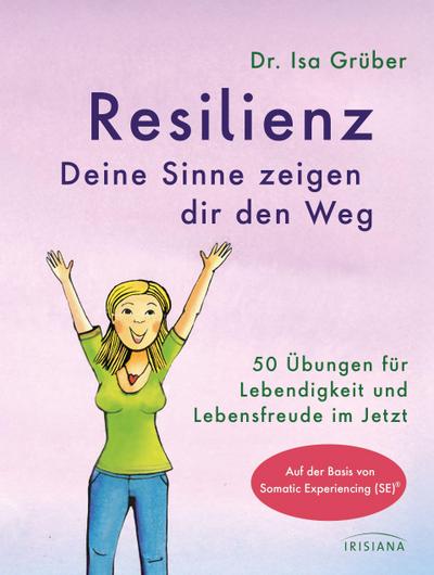 Resilienz - Deine Sinne zeigen dir den Weg