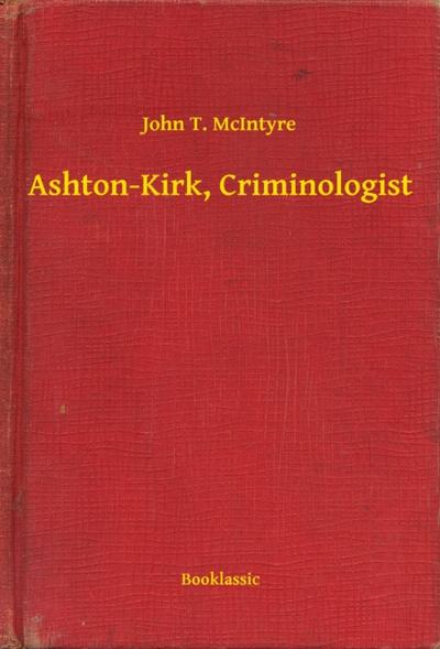 Ashton-Kirk, Criminologist