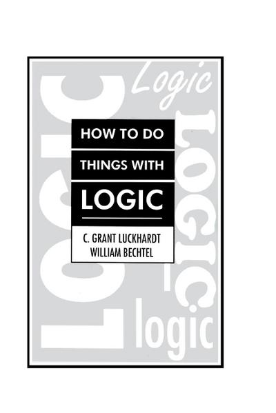 How To Do Things With Logic