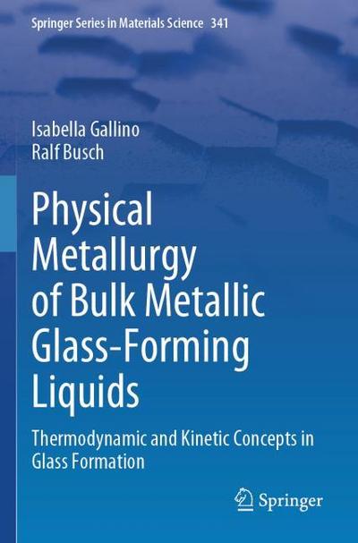 Physical Metallurgy of Bulk Metallic Glass-Forming Liquids