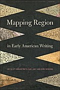 Mapping Region in Early American Writing