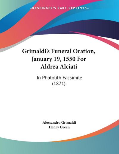 Grimaldi’s Funeral Oration, January 19, 1550 For Aldrea Alciati