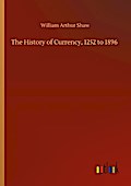 The History of Currency, 1252 to 1896