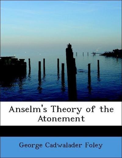 Anselm’s Theory of the Atonement