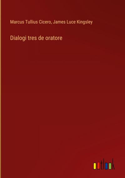 Dialogi tres de oratore