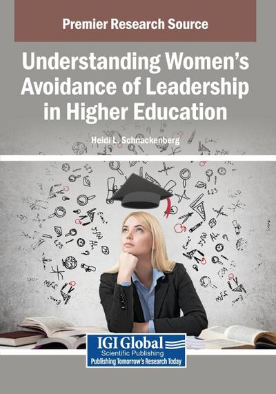 Understanding Women’s Avoidance of Leadership in Higher Education