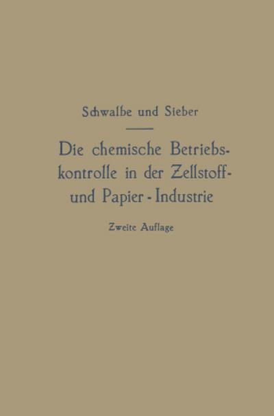 Die chemische Betriebskontrolle in der Zellstoff- und Papier-Industrie und anderen Zellstoff verarbeitenden Industrien