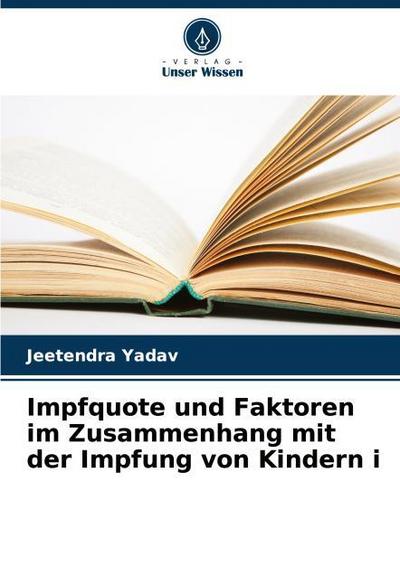 Impfquote und Faktoren im Zusammenhang mit der Impfung von Kindern i
