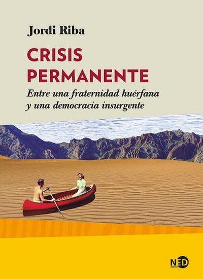 Crisis permanente : entre una fraternidad huérfana y una democracia insurgente