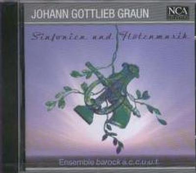 Graun, J: Sinfonien & Flötenmusik