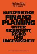 Kurzfristige Finanzplanung unter Sicherheit, Risiko und Ungewissheit