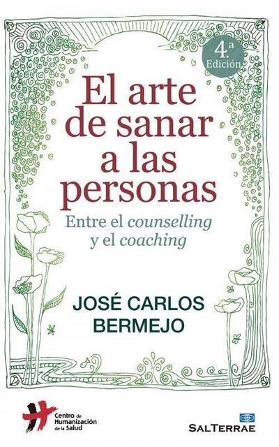 El arte de sanar a las personas : entre el counselling y el coaching